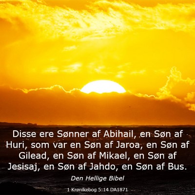 Picture 03 - 1 Krønikebog 5:14 DA1871 - Disse ere Sønner af Abihail, en Søn af Huri, - Bible Verse Picture