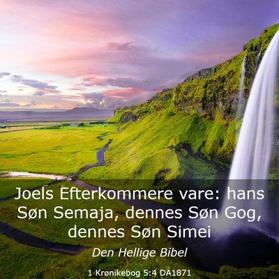Picture 03 - 1 Krønikebog 5:4 DA1871 - Joels Efterkommere vare: hans Søn Semaja, dennes - Bible Verse Picture