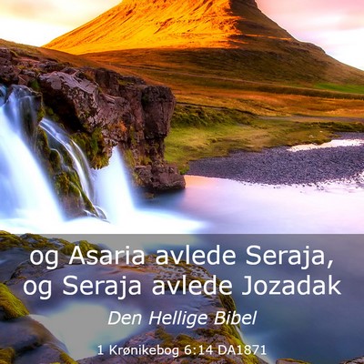Picture 03 - 1 Krønikebog 6:14 DA1871 - og Asaria avlede Seraja, og Seraja avlede - Bible Verse Picture