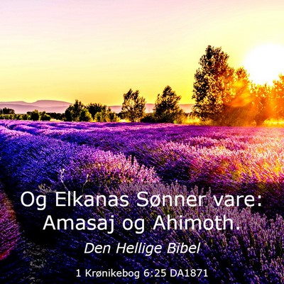 Picture 03 - 1 Krønikebog 6:25 DA1871 - Og Elkanas Sønner vare: Amasaj og - Bible Verse Picture