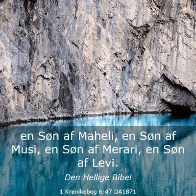 Picture 03 - 1 Krønikebog 6:47 DA1871 - en Søn af Maheli, en Søn af Musi, en Søn af - Bible Verse Picture