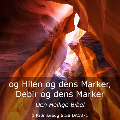 Picture 03 - 1 Krønikebog 6:58 DA1871 - og Hilen og dens Marker, Debir og dens - Bible Verse Picture