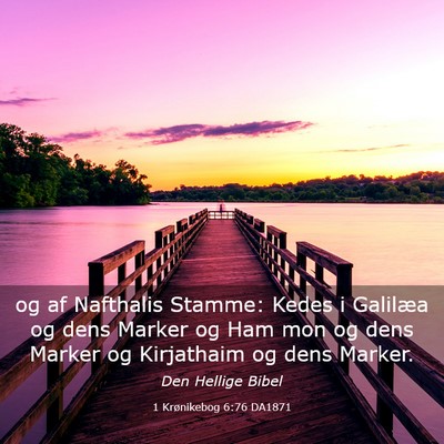 Picture 03 - 1 Krønikebog 6:76 DA1871 - og af Nafthalis Stamme: Kedes i Galilæa og dens - Bible Verse Picture