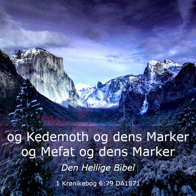 Picture 03 - 1 Krønikebog 6:79 DA1871 - og Kedemoth og dens Marker og Mefat og dens - Bible Verse Picture