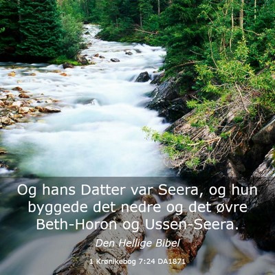 Picture 03 - 1 Krønikebog 7:24 DA1871 - Og hans Datter var Seera, og hun byggede det - Bible Verse Picture