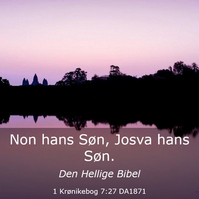 Picture 03 - 1 Krønikebog 7:27 DA1871 - Non hans Søn, Josva hans - Bible Verse Picture