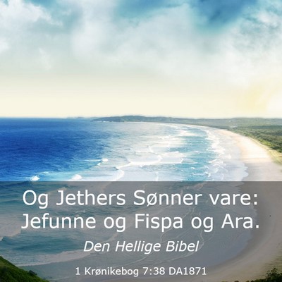 Picture 03 - 1 Krønikebog 7:38 DA1871 - Og Jethers Sønner vare: Jefunne og Fispa og - Bible Verse Picture