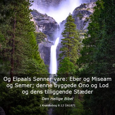 Picture 03 - 1 Krønikebog 8:12 DA1871 - Og Elpaals Sønner vare: Eber og Miseam og Semer; - Bible Verse Picture