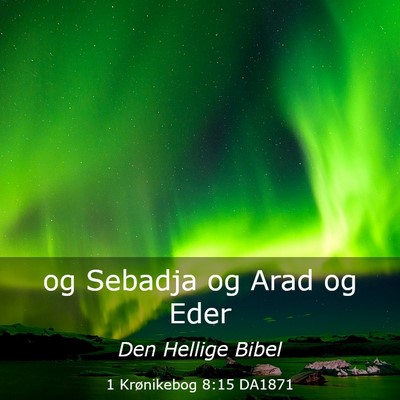 Picture 03 - 1 Krønikebog 8:15 DA1871 - og Sebadja og Arad og - Bible Verse Picture