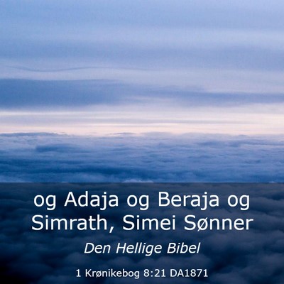 Picture 03 - 1 Krønikebog 8:21 DA1871 - og Adaja og Beraja og Simrath, Simei - Bible Verse Picture