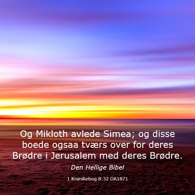 Picture 03 - 1 Krønikebog 8:32 DA1871 - Og Mikloth avlede Simea; og disse boede ogsaa - Bible Verse Picture