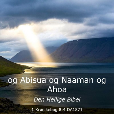 Picture 03 - 1 Krønikebog 8:4 DA1871 - og Abisua og Naaman og - Bible Verse Picture