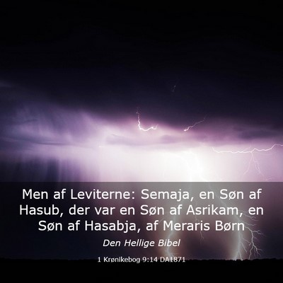 Picture 03 - 1 Krønikebog 9:14 DA1871 - Men af Leviterne: Semaja, en Søn af Hasub, der - Bible Verse Picture