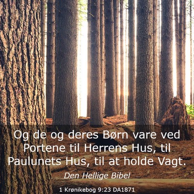 Picture 03 - 1 Krønikebog 9:23 DA1871 - Og de og deres Børn vare ved Portene til Herrens - Bible Verse Picture