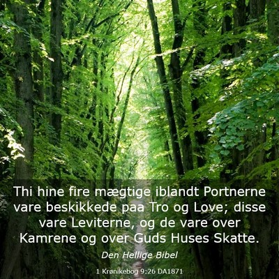 Picture 03 - 1 Krønikebog 9:26 DA1871 - Thi hine fire mægtige iblandt Portnerne vare - Bible Verse Picture