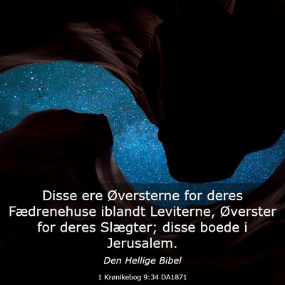Picture 03 - 1 Krønikebog 9:34 DA1871 - Disse ere Øversterne for deres Fædrenehuse - Bible Verse Picture
