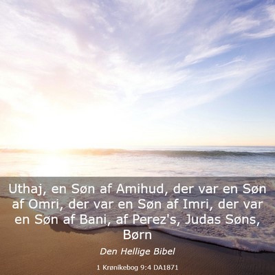 Picture 03 - 1 Krønikebog 9:4 DA1871 - Uthaj, en Søn af Amihud, der var en Søn af - Bible Verse Picture