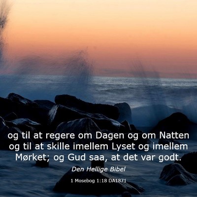 Picture 03 - 1 Mosebog 1:18 DA1871 - og til at regere om Dagen og om Natten og til at - Bible Verse Picture