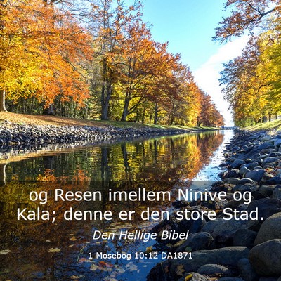 Picture 03 - 1 Mosebog 10:12 DA1871 - og Resen imellem Ninive og Kala; denne er den - Bible Verse Picture