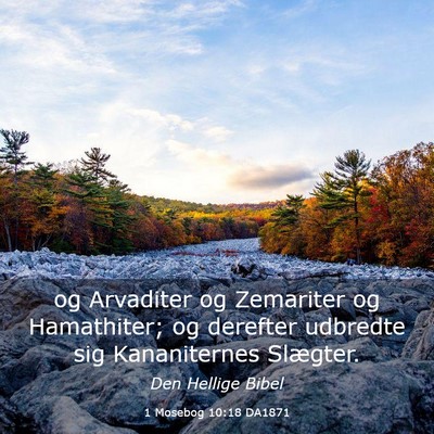 Picture 03 - 1 Mosebog 10:18 DA1871 - og Arvaditer og Zemariter og Hamathiter; og - Bible Verse Picture