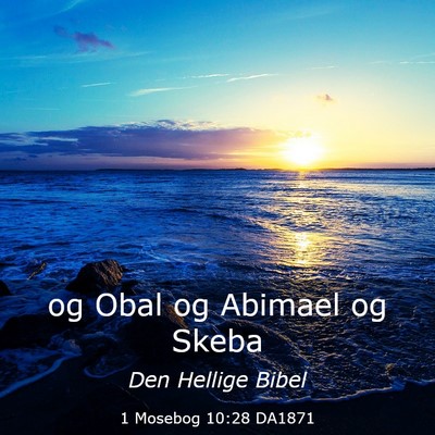 Picture 03 - 1 Mosebog 10:28 DA1871 - og Obal og Abimael og - Bible Verse Picture