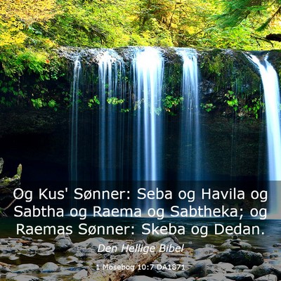 Picture 03 - 1 Mosebog 10:7 DA1871 - Og Kus' Sønner: Seba og Havila og Sabtha og - Bible Verse Picture