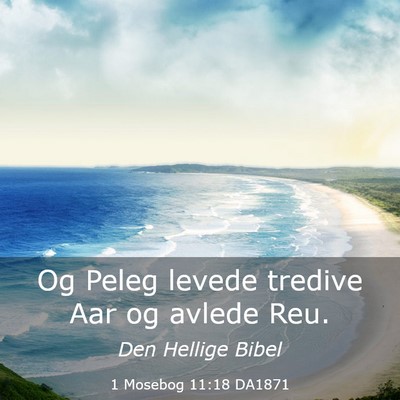 Picture 03 - 1 Mosebog 11:18 DA1871 - Og Peleg levede tredive Aar og avlede - Bible Verse Picture