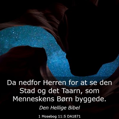 Picture 03 - 1 Mosebog 11:5 DA1871 - Da nedfor Herren for at se den Stad og det Taarn, - Bible Verse Picture