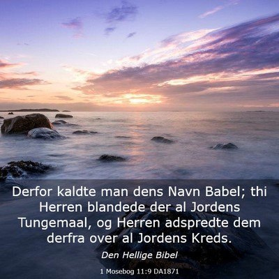 Picture 03 - 1 Mosebog 11:9 DA1871 - Derfor kaldte man dens Navn Babel; thi Herren - Bible Verse Picture