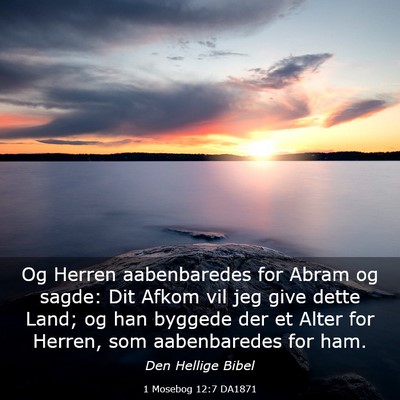 Picture 03 - 1 Mosebog 12:7 DA1871 - Og Herren aabenbaredes for Abram og sagde: Dit - Bible Verse Picture