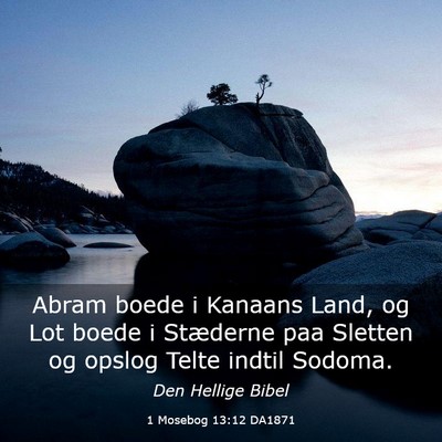 Picture 03 - 1 Mosebog 13:12 DA1871 - Abram boede i Kanaans Land, og Lot boede i - Bible Verse Picture