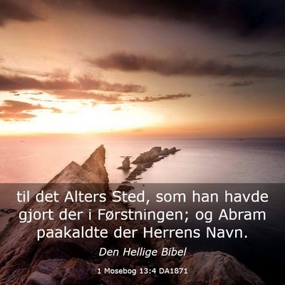 Picture 03 - 1 Mosebog 13:4 DA1871 - til det Alters Sted, som han havde gjort der i - Bible Verse Picture
