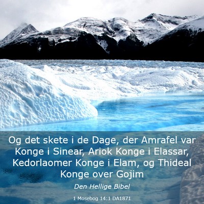 Picture 03 - 1 Mosebog 14:1 DA1871 - Og det skete i de Dage, der Amrafel var Konge i - Bible Verse Picture