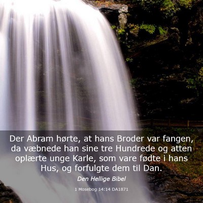 Picture 03 - 1 Mosebog 14:14 DA1871 - Der Abram hørte, at hans Broder var fangen, da - Bible Verse Picture