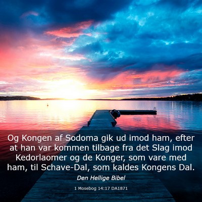 Picture 03 - 1 Mosebog 14:17 DA1871 - Og Kongen af Sodoma gik ud imod ham, efter at han - Bible Verse Picture