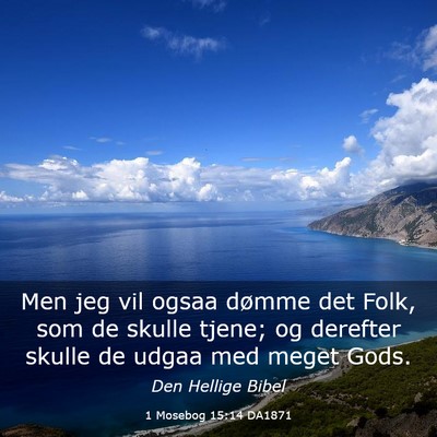 Picture 03 - 1 Mosebog 15:14 DA1871 - Men jeg vil ogsaa dømme det Folk, som de skulle - Bible Verse Picture