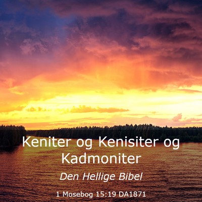 Picture 03 - 1 Mosebog 15:19 DA1871 - Keniter og Kenisiter og - Bible Verse Picture