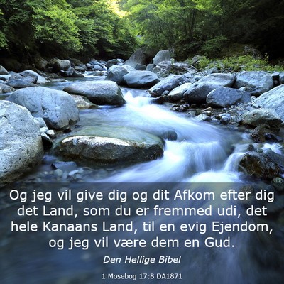 Picture 03 - 1 Mosebog 17:8 DA1871 - Og jeg vil give dig og dit Afkom efter dig det - Bible Verse Picture