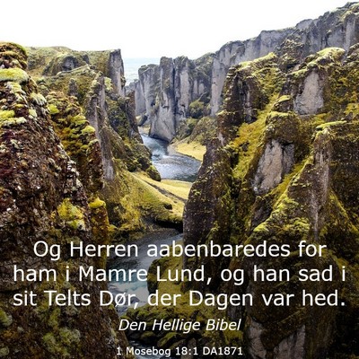 Picture 03 - 1 Mosebog 18:1 DA1871 - Og Herren aabenbaredes for ham i Mamre Lund, og - Bible Verse Picture