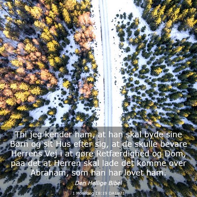Picture 03 - 1 Mosebog 18:19 DA1871 - Thi jeg kender ham, at han skal byde sine Børn - Bible Verse Picture