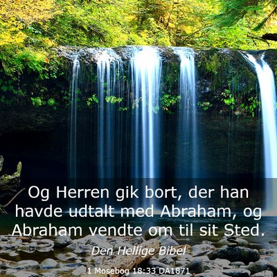 Picture 03 - 1 Mosebog 18:33 DA1871 - Og Herren gik bort, der han havde udtalt med - Bible Verse Picture