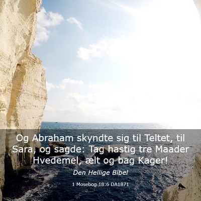 Picture 03 - 1 Mosebog 18:6 DA1871 - Og Abraham skyndte sig til Teltet, til Sara, og - Bible Verse Picture