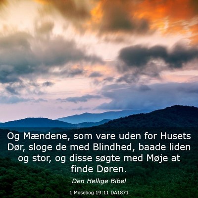 Picture 03 - 1 Mosebog 19:11 DA1871 - Og Mændene, som vare uden for Husets Dør, sloge - Bible Verse Picture