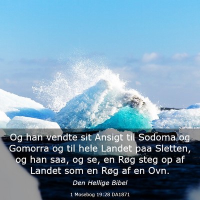 Picture 03 - 1 Mosebog 19:28 DA1871 - Og han vendte sit Ansigt til Sodoma og Gomorra og - Bible Verse Picture
