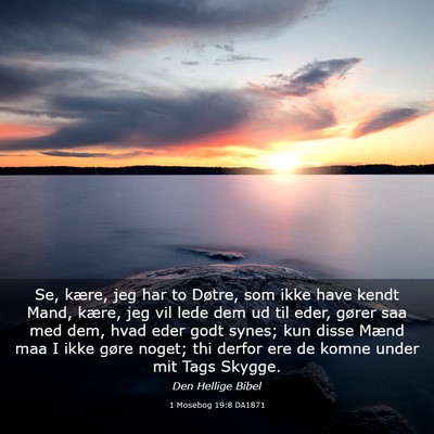 Picture 03 - 1 Mosebog 19:8 DA1871 - Se, kære, jeg har to Døtre, som ikke have kendt - Bible Verse Picture