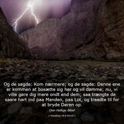 Picture 03 - 1 Mosebog 19:9 DA1871 - Og de sagde: Kom nærmere; og de sagde: Denne ene - Bible Verse Picture