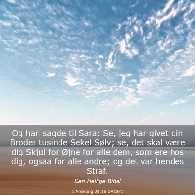 Picture 03 - 1 Mosebog 20:16 DA1871 - Og han sagde til Sara: Se, jeg har givet din - Bible Verse Picture