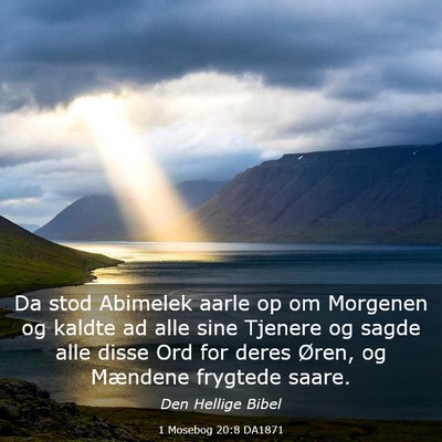 Picture 03 - 1 Mosebog 20:8 DA1871 - Da stod Abimelek aarle op om Morgenen og kaldte - Bible Verse Picture