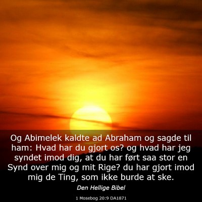 Picture 03 - 1 Mosebog 20:9 DA1871 - Og Abimelek kaldte ad Abraham og sagde til ham: - Bible Verse Picture