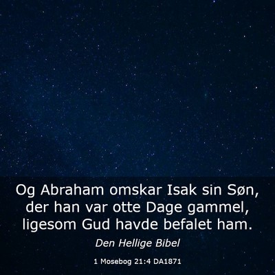 Picture 03 - 1 Mosebog 21:4 DA1871 - Og Abraham omskar Isak sin Søn, der han var otte - Bible Verse Picture